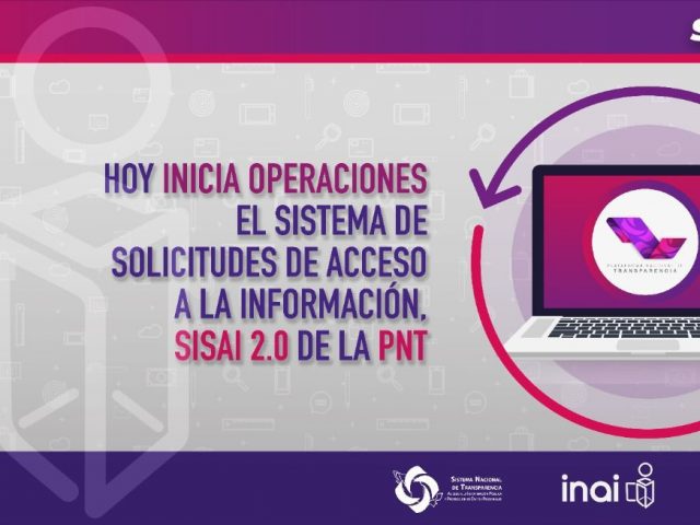 HOY INICIA OPERACIONES EL SISTEMA DE SOLICITUDES DE ACCESO A LA INFORMACIÓN, SISAI 2.0 DE LA PNT